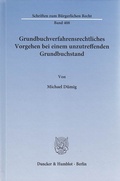 Cover: Grundbuchverfahrensrechtliches Vorgehen bei einem unzutreffenden Grundbuchstand. - Duncker & Humblot