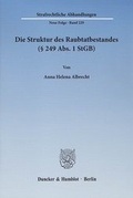 Cover: Die Struktur des Raubtatbestandes (&sect; 249 Abs. 1 StGB) - Duncker & Humblot
