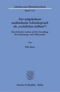 Abbildung von: Der aufgehobene ausländische Schiedsspruch als »rechtliches nullum«? - Duncker & Humblot