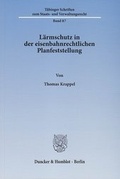 Bild: Lärmschutz in der eisenbahnrechtlichen Planfeststellung - Duncker & Humblot