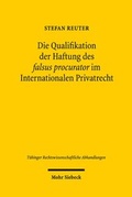 Cover: Die Qualifikation der Haftung des falsus procurator im Internationalen Privatrecht - Mohr Siebeck