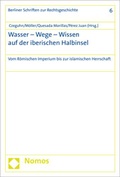 Cover: Wasser - Wege - Wissen auf der iberischen Halbinsel - Nomos