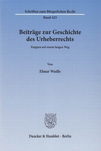 Abbildung von: Beiträge zur Geschichte des Urheberrechts. - Duncker & Humblot