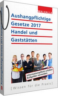 Abbildung von: Aushangpflichtige Gesetze 2017 Handel und Gaststätten - Walhalla
