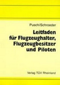 Abbildung von: Leitfaden für Flugzeughalter, Flugzeugbesitzer und Piloten - TÜV-Verlag