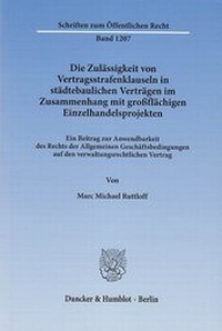 Abbildung von: Die Zulässigkeit von Vertragsstrafenklauseln in städtebaulichen Verträgen im Zusammenhang mit großflächigen Einzelhandelsprojekten - Duncker & Humblot