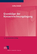 Cover: Grundz&uuml;ge der Konzernrechnungslegung - Erich Schmidt Verlag