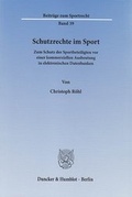 Cover: Schutzrechte im Sport - Duncker & Humblot