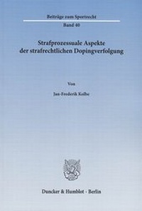 Abbildung von: Strafprozessuale Aspekte der strafrechtlichen Dopingverfolgung - Duncker & Humblot