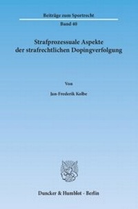 Abbildung von: Strafprozessuale Aspekte der strafrechtlichen Dopingverfolgung. - Duncker & Humblot