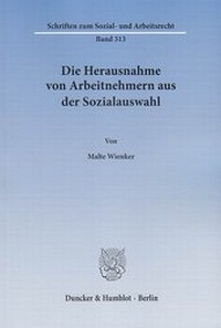 Abbildung von: Die Herausnahme von Arbeitnehmern aus der Sozialauswahl - Duncker & Humblot