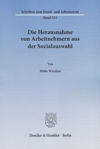 Abbildung von: Die Herausnahme von Arbeitnehmern aus der Sozialauswahl - Duncker & Humblot