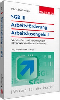 Abbildung von: SGB III - Arbeitsförderung - Arbeitslosengeld I - Walhalla