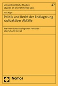 Cover: Politik und Recht der Endlagerung radioaktiver Abf&auml;lle - Nomos