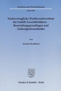Abbildung von: Nachvertragliche Wettbewerbsverbote für GmbH-Geschäftsführer - Beurteilungsgrundlagen und Zulässigkeitsmaßstäbe - Duncker & Humblot