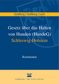 Abbildung von: Gesetz über das Halten von Hunden (HundeG) in Schleswig-Holstein - Kommunal- und Schul-Verlag