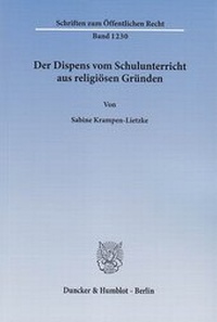 Abbildung von: Der Dispens vom Schulunterricht aus religiösen Gründen - Duncker & Humblot