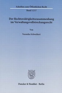 Abbildung von: Der Rechtswidrigkeitszusammenhang im Verwaltungsvollstreckungsrecht - Duncker & Humblot