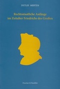 Cover: Rechtsstaatliche Anf&auml;nge im Zeitalter Friedrichs des Gro&szlig;en - Duncker & Humblot