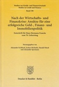 Cover: Nach der Wirtschafts- und Finanzkrise: Ans&auml;tze f&uuml;r eine erfolgreiche Geld-, Finanz- und Immobilienpolitik - Duncker & Humblot