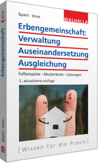 Abbildung von: Erbengemeinschaft: Verwaltung - Auseinandersetzung - Ausgleichung - Walhalla