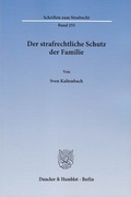 Cover: Der strafrechtliche Schutz der Familie - Duncker & Humblot