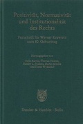 Cover: Positivit&auml;t, Normativit&auml;t und Institutionalit&auml;t des Rechts - Duncker & Humblot