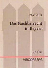Abbildung von: Das Nachbarrecht in Bayern - Boorberg