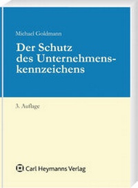 Abbildung von: Der Schutz des Unternehmenskennzeichens - Carl Heymanns Verlag