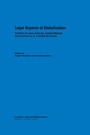Cover: Legal Aspects of Globalisation:Conflicts of Laws, Internet, Capital Markets and Insolvency in a Global Economy - Kluwer Law International