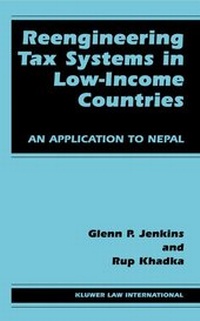 Enlarge image Cover: Reengineering Tax Systems in Low-Income Countries:An Application to Nepal - Kluwer Law International