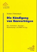 Cover: Die K&uuml;ndigung von Bauvertr&auml;gen - Carl Heymanns Verlag