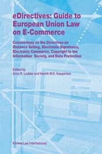 Bild vergrößern Bild: E-Directives:Guide to European Union Law on E-Commerce - Commentary on the Directives on Distance Selling, Electronic Signatures, Electronic Commerce, Copyright in the Information Society, and Data Protection - Kluwer Law International