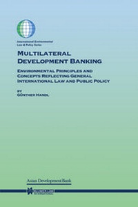Bild: Multilateral Development Banking:Environmental Principles and Concepts Reflecting General International Law and Public Policy - Kluwer Law International