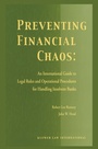 Cover: Preventing Financial Chaos: An International Guide to Legal Rules and Operational Procedures for Handling Insolvent Banks - Kluwer Law International