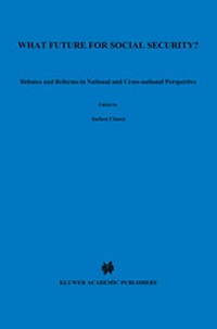 Abbildung von: What Future for Social Security?:Debates and Reforms in National and Cross-National Perspective - Kluwer Law International
