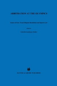 Abbildung von: Arbitration at the Olympics:Issues of Fast-Track Dispute Resolution and Sports Law - Kluwer Law International