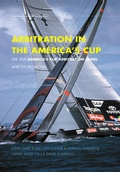 Abbildung von: Arbitration In the America's Cup. The XXXI America's Cup Arbitration Panel and its Decisions - Kluwer Law International