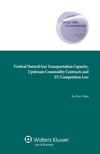 Abbildung von: Vertical Natural Gas Transportation Capacity, Upstream Commodity Contracts and EU Competition Law - Kluwer Law International