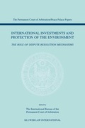 Abbildung von: International Investments and Protection of the Environment:The Role of Dispute Resolution Mechanisms: Papers Emanating from the Second PCA International Law Seminar, May 17, 2000 - Kluwer Law International