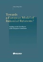 Cover: Towards a European Model of Industrial Relations?:Building on the First Report of the European Commission - Kluwer Law International