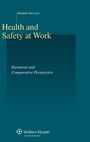Cover: Health and Safety At Work. European and Comparative Perspective - Kluwer Law International