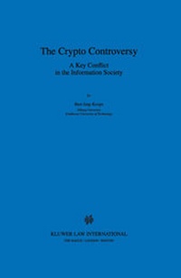 Enlarge image Cover: The Crypto Controversy:A Key Conflict in the Information Society - Kluwer Law International