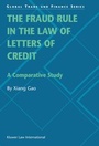 Cover: The Fraud Rule in the Law of Letters of Credit:A Comparative Study - Kluwer Law International