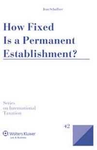 Enlarge image Cover: How Fixed Is a Permanent Establishment? - Kluwer Law International