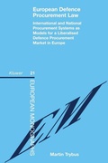 Cover: European Defence Procurement Law:International and National Procurement Systems As Models for a Liberalised Defence Procurement Market in Europe - Kluwer Law International