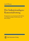 Cover: Der Industrieanlagen-Konsortialvertrag - Carl Heymanns Verlag