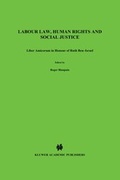 Abbildung von: Labour Law, Human Rights and Social Justice:Liber Amicorum in Honour of Prof. Dr. Ruth Ben Israel - Kluwer Law International