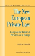 Cover: The New European Private Law:Vol. 3:Essays on the Future of Private Law in Europe - Kluwer Law International