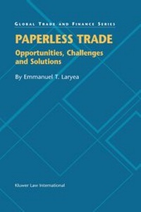 Enlarge image Cover: Paperless Trade:Oppertunities, Challenges and Solutions - Kluwer Law International